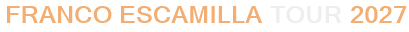 Franco Escamilla Tour 2027